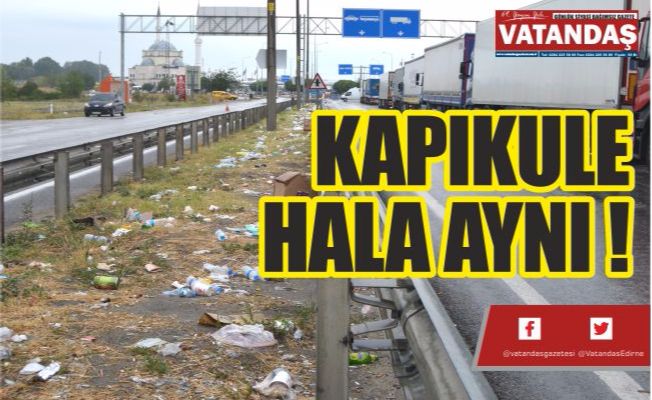 KAPIKULE HALA AYNI ! KAPIKULE HALA AYNI !