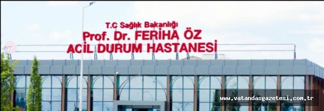 FERİHA ÖZ İSMİ ACİL DURUM HASTANESİNDE YAŞAYACAK! FERİHA ÖZ İSMİ ACİL DURUM HASTANESİNDE YAŞAYACAK!