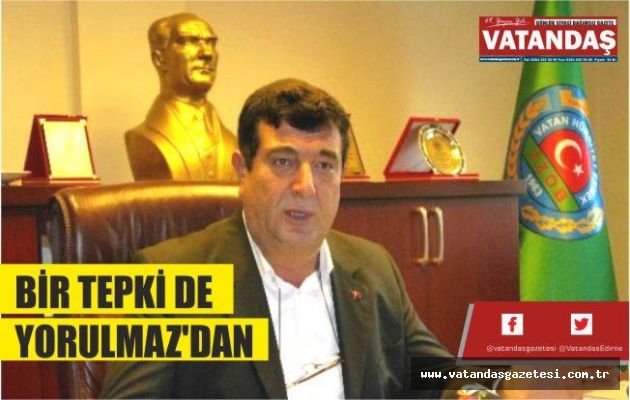 BİR TEPKİ DE YORULMAZ’DAN