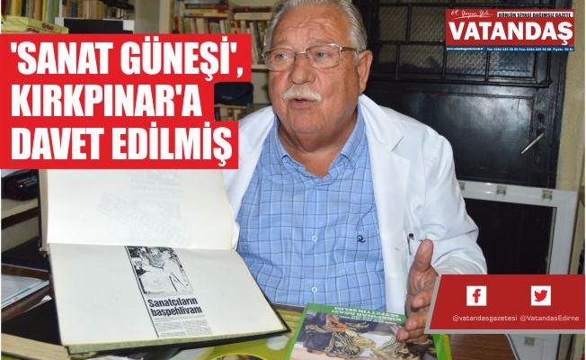 'SANAT GÜNEŞİ',  KIRKPINAR'A  DAVET EDİLMİŞ