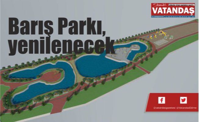 Barış Parkı,  yenilenecek