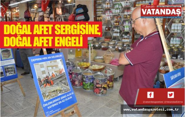 DOĞAL AFET SERGİSİNE, DOĞAL AFET ENGELİ