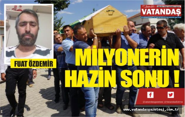 Milyonerin hazin sonu ! Milyonerin hazin sonu !
