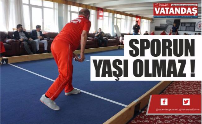 SPORUN YAŞI OLMAZ !