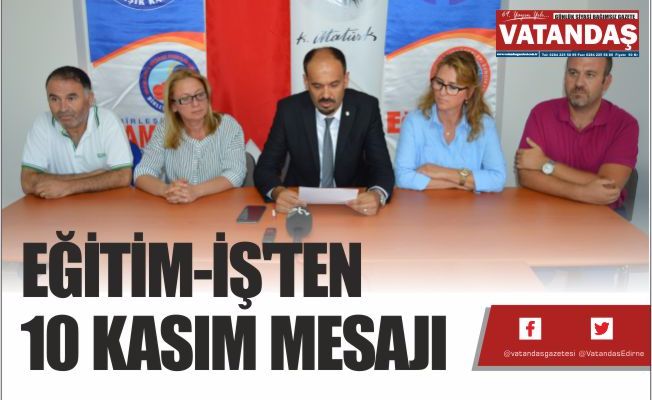 EĞİTİM-İŞ'TEN  10 KASIM MESAJI