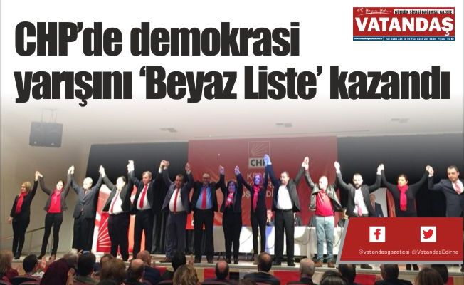 CHP’de demokrasi  yarışını ‘Beyaz Liste’  kazandı
