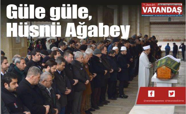 Güle güle,  Hüsnü Ağabey