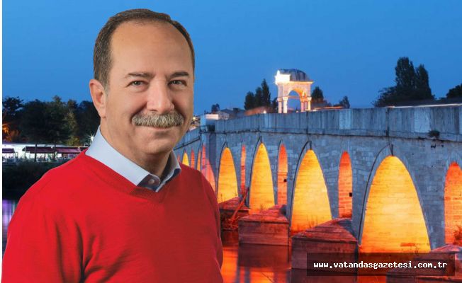 EDİRNE’YE AŞKINI İLAN EDECEK!