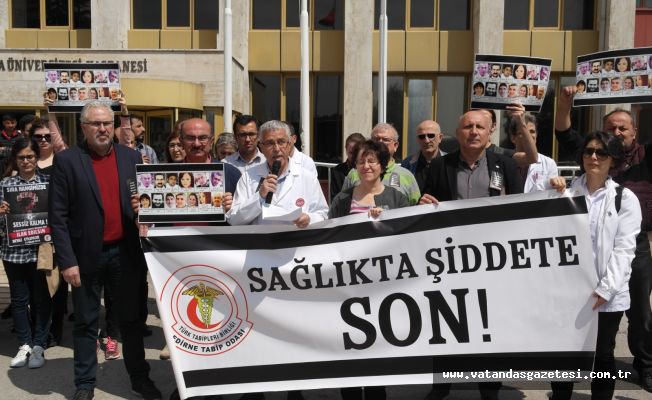 “17 NİSAN SAĞLIKTA ŞİDDETLE MÜCADELE GÜNÜ OLARAK KABUL EDİLMELİ!”
