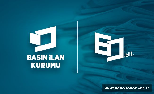Türk basınının en büyük destekçisi Basın İlan Kurumu  60 yaşında