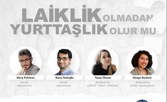 “Laiklik Olmadan Yurttaşlık Olur mu?”
