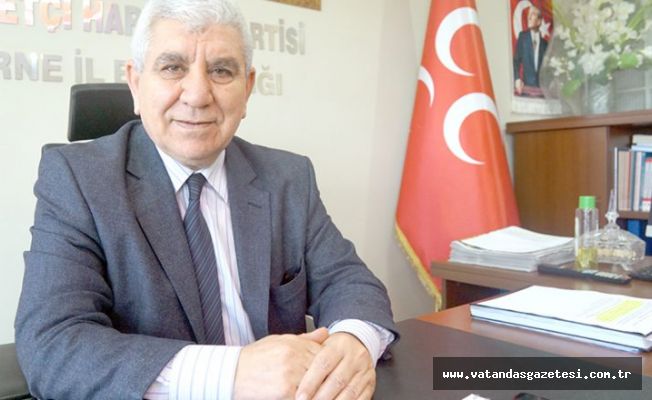 "MHP EDİRNE’DİR, EDİRNE HALKININ ÖZÜ VE ÖZETİDİR"