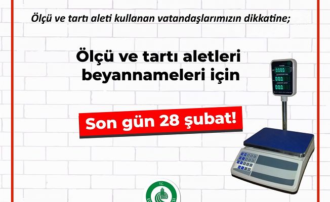 ÖLÇÜ ALETLERİ BEYANNAMESİ İÇİN SON GÜN 28 ŞUBAT
