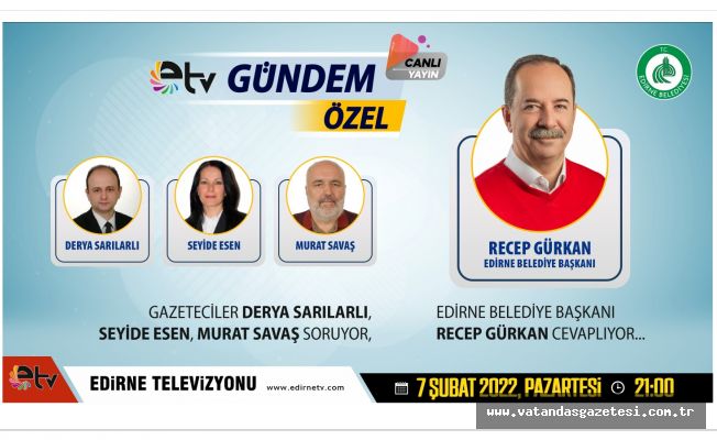 BAŞKAN GÜRKAN, CANLI YAYINDA SORULARI YANITLAYACAK