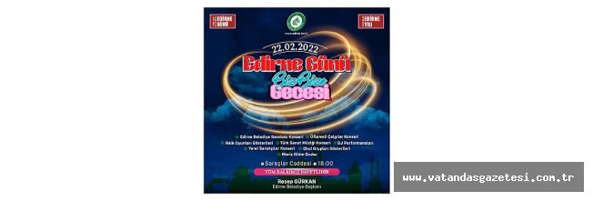 EDİRNE BELEDİYESİ'NDEN, "BİZ BİZE" GECESİ