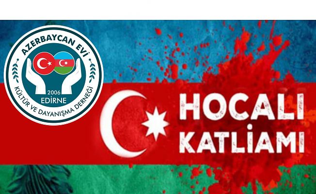 “HOCALI SOYKIRIMINI UNUTMUYOR VE UNUTMAYACAĞIZ”