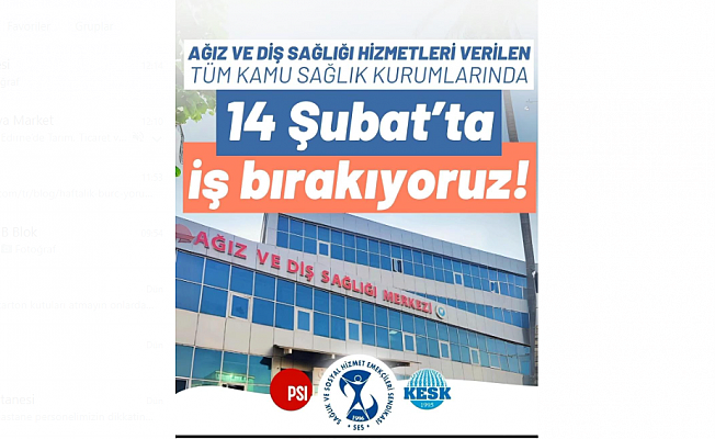 AĞIZ VE DİŞ SAĞLIĞI ÇALIŞANLARI İŞ BIRAKTI