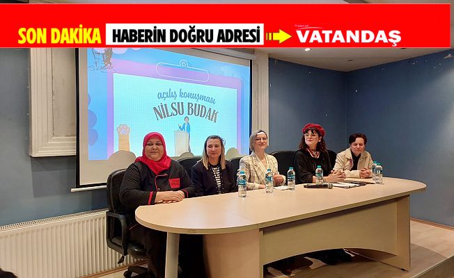 “8 MART DÜNYA KADINLAR GÜNÜ PANELİ” DÜZENLENDİ