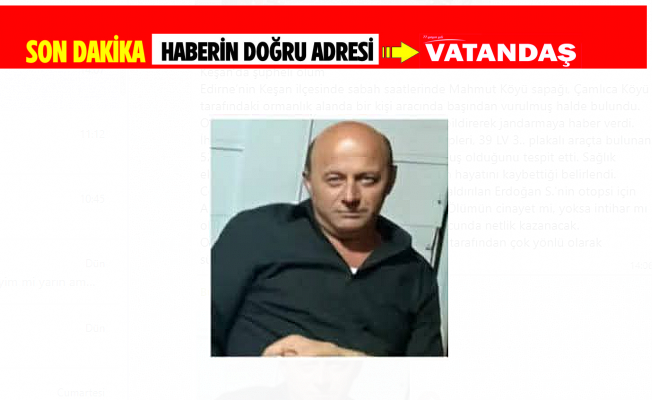 KEŞAN'DA ŞÜPHELİ ÖLÜM