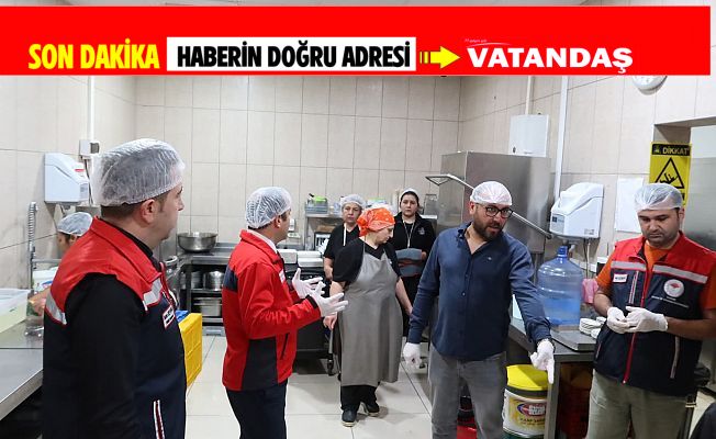 GIDA DENETİMLERİ SIKLAŞTI