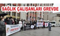 “HALKIN SAĞLIK HAKKI İÇİN GREVDEYİZ”
